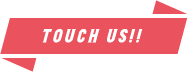 Touch us